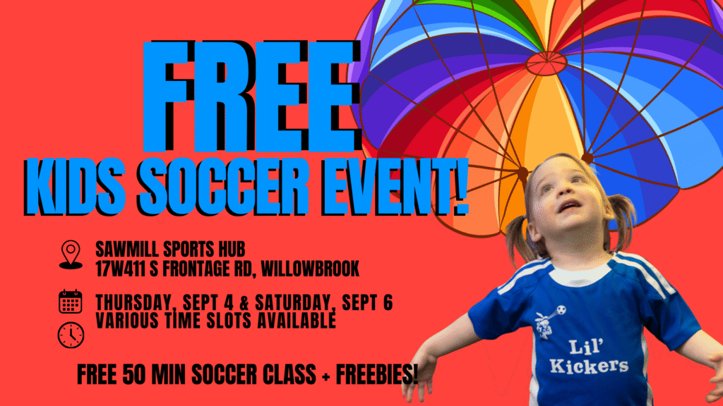 A vibrant flyer with a girl in a Lil' Kickers uniform looking up at a multi-colored parachute. Text on the graphic provides details for the free kids soccer event being held at Sawmill Sports Hub and presented by Lil' Kickers.
