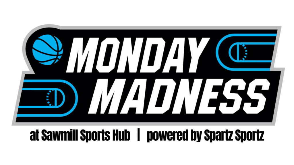 Sawmill Sports Hub has Monday Madness Basketball training powered by Spartz Sportz!