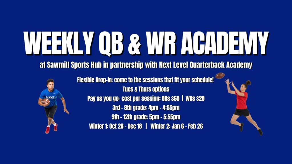 Sawmill Sports Hub in Partnership with Next Level Quarterback Academy is offering a twice weekly quarterback and wide-receiver academy. The program is flexible and allows young athletes to drop-in and pay as you go. Come to all the sessions or any that may fit into your schedule!
