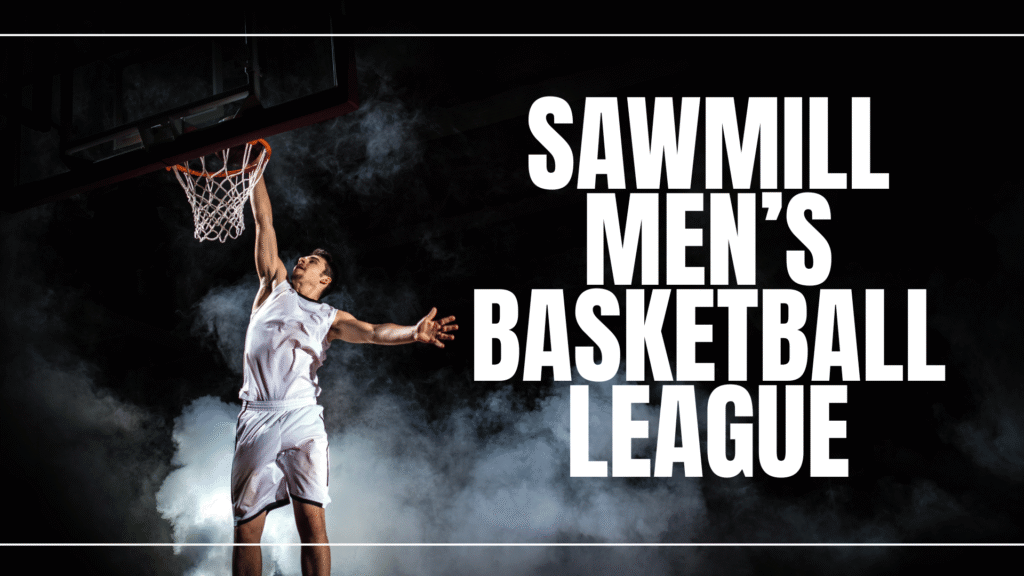 Sawmill Sports Hub has a men's adult basketball league.