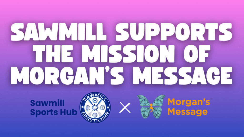 Sawmill is advocating for Morgan's Message to help end the stigma of student-athlete mental health.