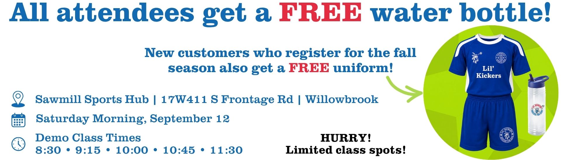 Sawmill's FREE Lil' Kickers open house is September 12! Free water bottle for attending and free uniform for those who sign up!
